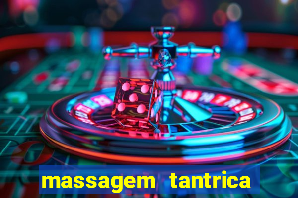 massagem tantrica zona leste